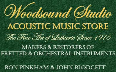 Woodsound Studio Acoustic Music Store, Makers and Restorers of Fretted & Orchestral Stringed Instruments, Ron Pinkham & John Blodgett